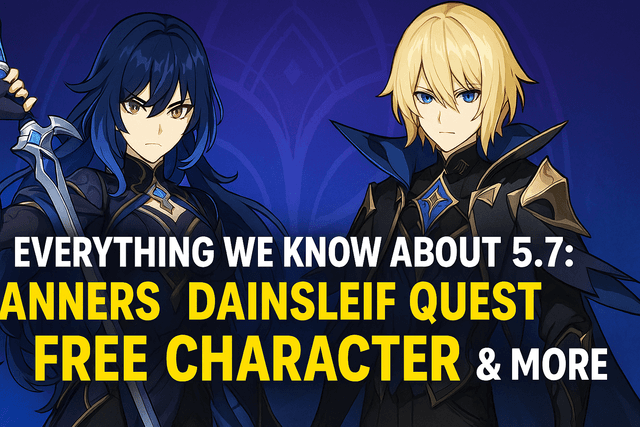 Genshin Impact 5.7 Update: Skirk, Banners, Dainsleif Quest, Free Character, QoL Improvements & More